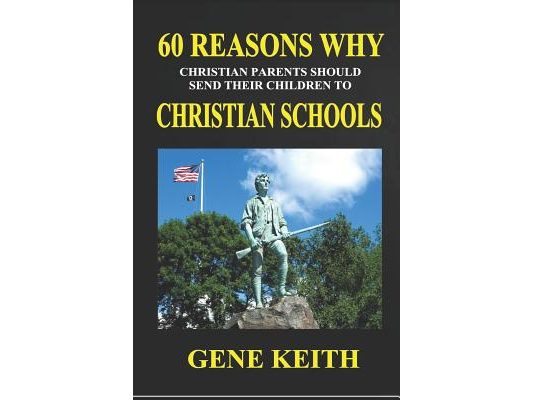 Sixty Reasons Why Christian Parents Should Send Their Children to Christian Schools: What Difference Does It Make?