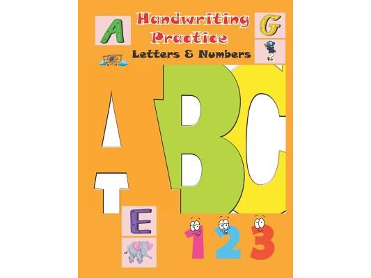 Handwriting Practice Letters & Numbers: Letter and Number Tracing Practice Book for Preschoolers, Kindergarten, ABC Kids, Number 1-10, Ages 3-5 (Presc
