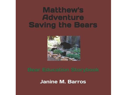 Matthew's Adventure Saving the Bears: Bear Education Storybook