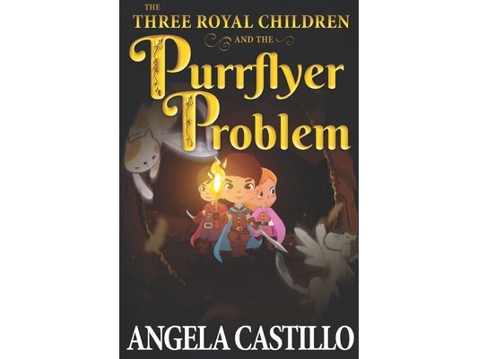 The Three Royal Children and the Purrflyer Problem (The Three Royal Children Book 2)
