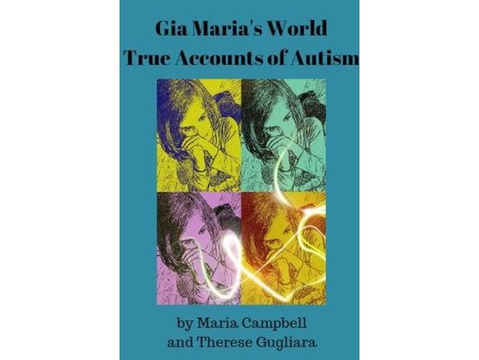 Gia Maria's World True Accounts of Autism