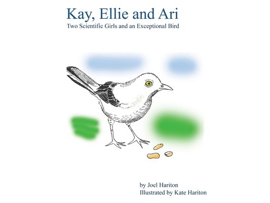 Kay, Ellie and Ari: Two Scientific Girls and an Exceptional Bird