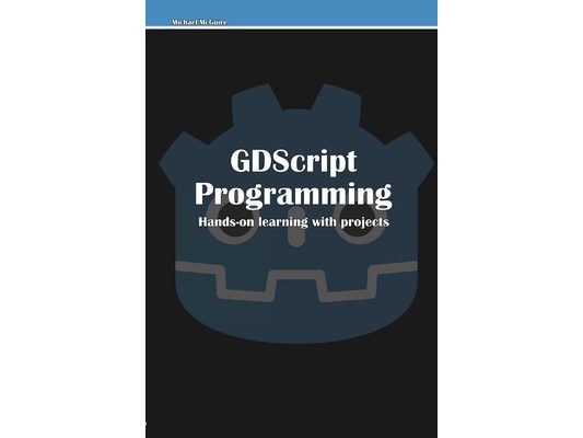 GDScript Programming: Hands-on learning with projects