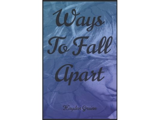 Ways To Fall Apart