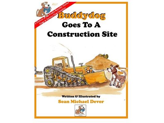 Buddydog Goes To A Construction Site