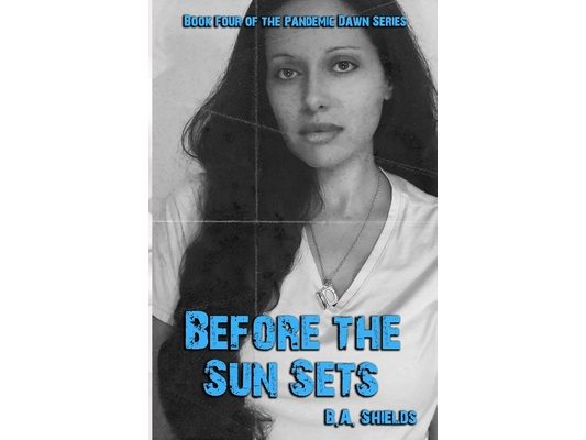 Before the Sun Sets: Pandemic Dawn Book Four