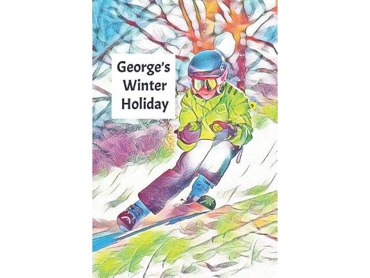George's Winter Holiday: Child's Personalized Travel Activity Book for Colouring, Writing and Drawing