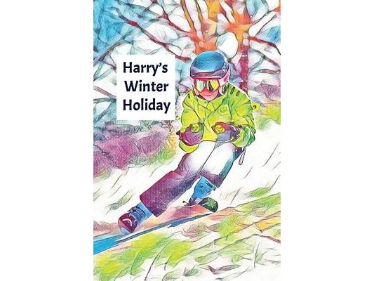 Harry's Winter Holiday: Child's Personalized Travel Activity Book for Colouring, Writing and Drawing