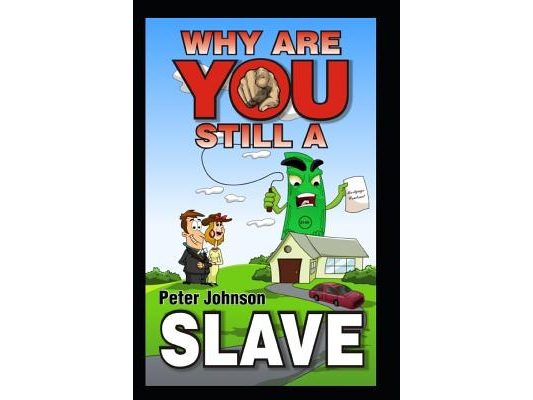 Why Are You Still A Slave ?: Wealthy people study wealth! Life without reading books is like jogging while dragging a car tyre. ideas in this book