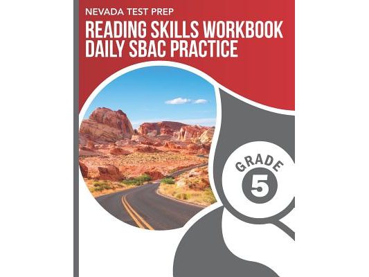 NEVADA TEST PREP Reading Skills Workbook Daily SBAC Practice Grade 5: Preparation for the Smarter Balanced ELA/Literacy Tests