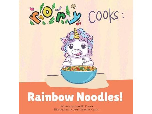 Rory Cooks: Rainbow Noodles!: A story for parents and children about healthy eating