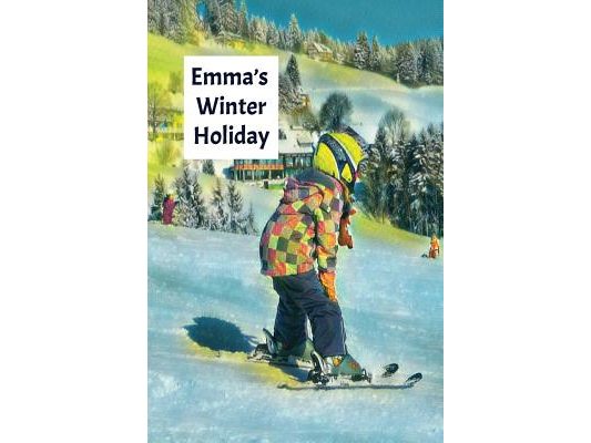 Emma's Winter Holiday: Child's Personalized Travel Activity Book for Colouring, Writing and Drawing