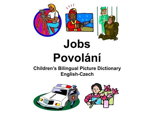 English-Czech Jobs/Povolání Children's Bilingual Picture Dictionary