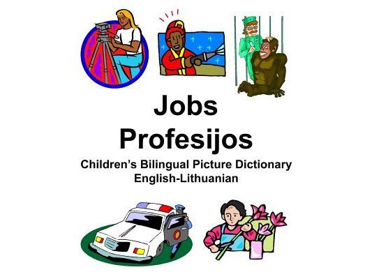 English-Lithuanian Jobs/Profesijos Children's Bilingual Picture Dictionary
