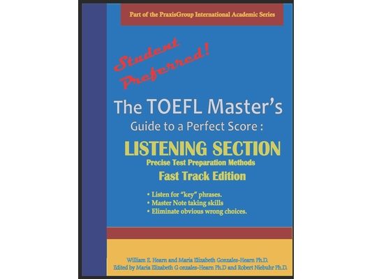 The TOEFL Master's Guide: Listening Section Precise Test Preparation Methods: Fast Track Edition