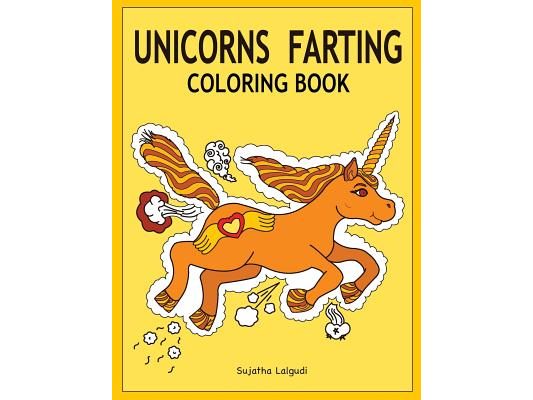 Unicorns Farting Coloring Book: Gag Gifts, Unicorn Farts, Unicorn Gift