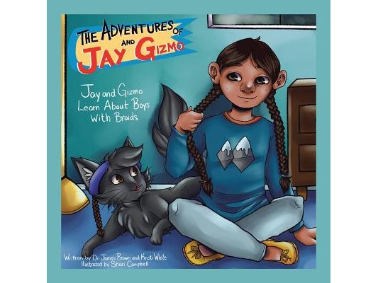 The Adventures of Jay and Gizmo: Jay and Gizmo Learn About Boys with Braids