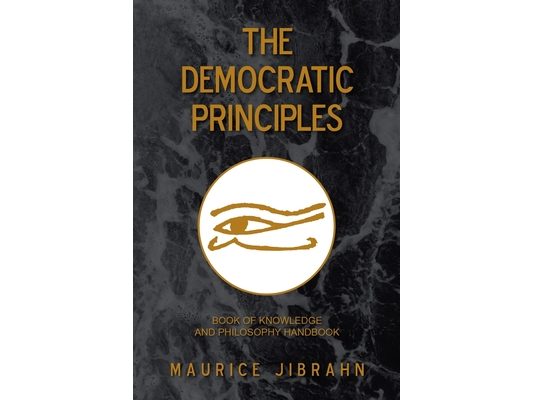 The Democratic Principles: Book of Knowledge and Philosophy Handbook