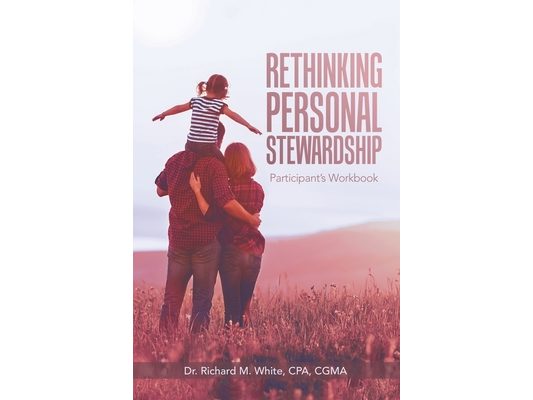 Rethinking Personal Stewardship: Participant's Workbook