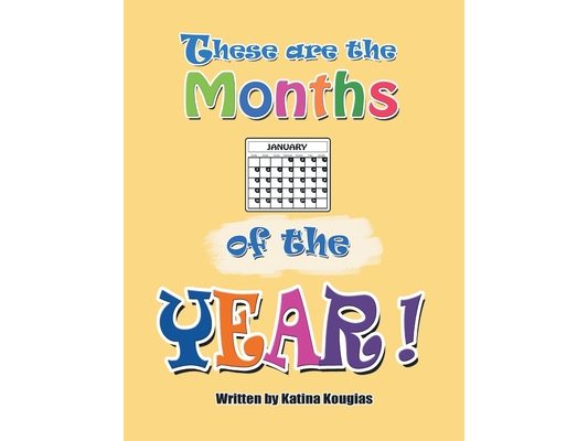 These Are the Months of the Year!: These Are the 12 Months of the Year!
