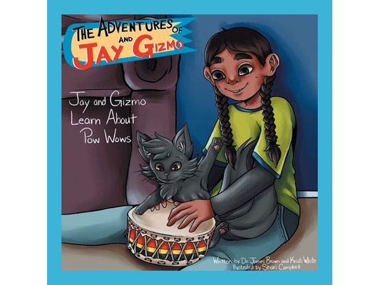 The Adventures of Jay and Gizmo: Jay and Gizmo Learn About Pow Wows