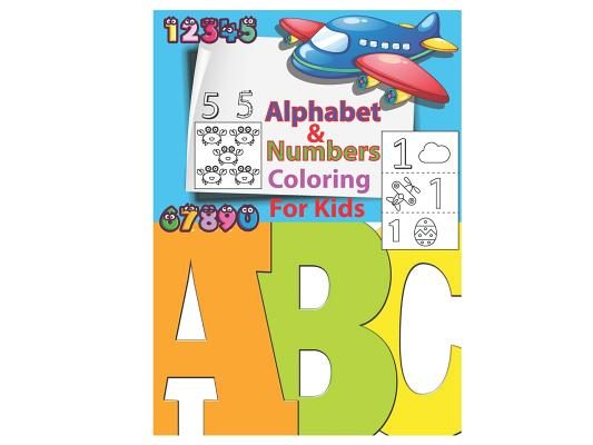Alphabet & Numbers Coloring for Kids: An Activity Book for Toddlers and Preschool Kids to Learn the English Alphabet Letters from A to Z, Numbers 1-10