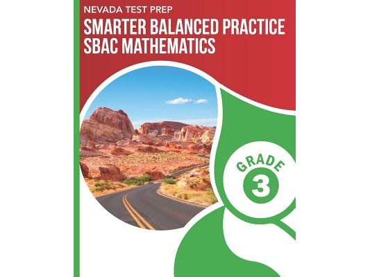 NEVADA TEST PREP Smarter Balanced Practice SBAC Mathematics Grade 3: Practice for the SBAC Mathematics Assessments