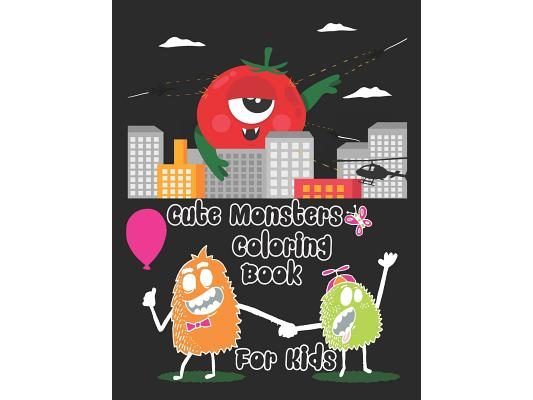 Cute Monsters Coloring Book for Kids: Coloring Book for Kids and Toddlers, Activity Book for Boys and Girls, Soft Durable Cover, Perfect Large Size 8.