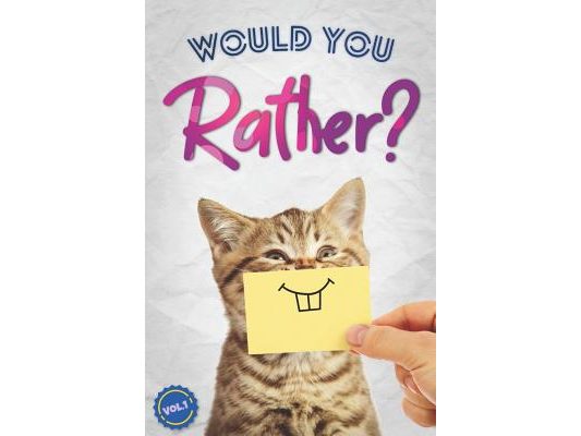 Would You Rather?: The Book Of Silly, Challenging, and Downright Hilarious Questions for Kids, Teens, and Adults(Game Book Gift Ideas)(Vol.1)