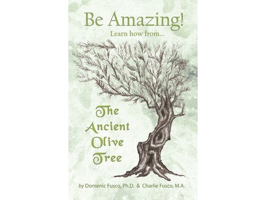 Be Amazing: Learn how from The Ancient Olive Tree
