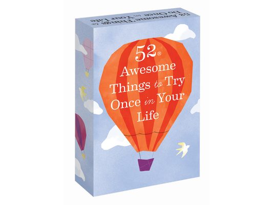 52 Awesome Things to Try Once in Your Life
