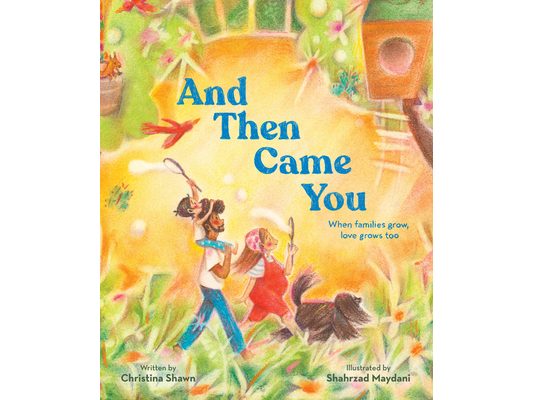 And Then Came You: When Families Grow, Love Grows Too
