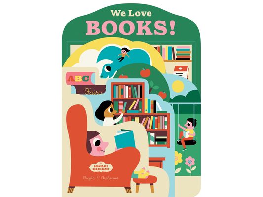 Bookscape Board Books: We Love Books!