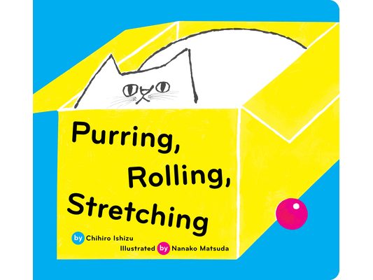 Purring, Rolling, Stretching
