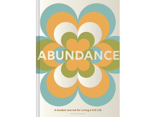 Abundance: A Guided Journal for Living a Full Life