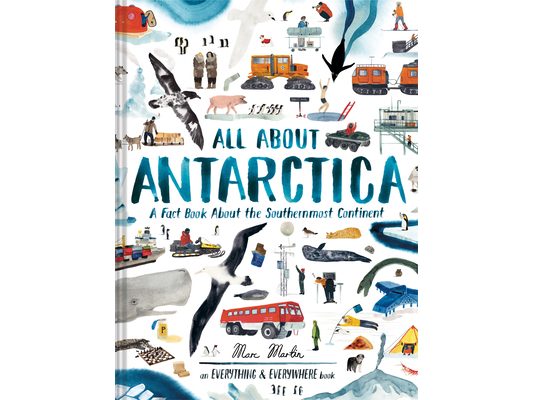 All about Antarctica: A Fact Book about the Southernmost Continent
