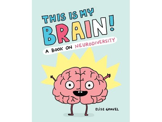 This Is My Brain!: A Book on Neurodiversity