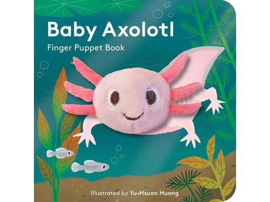 Baby Axolotl: Finger Puppet Book