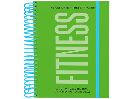 The Ultimate Fitness Tracker: A Motivational Journal for Achieving Health Goals