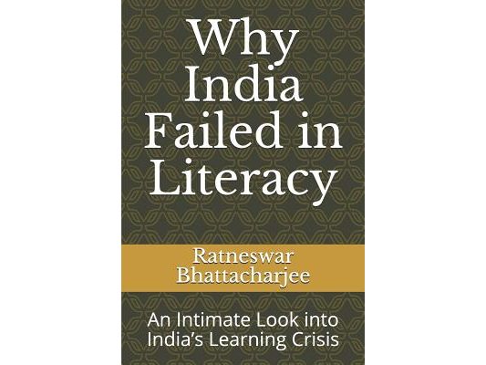Why India Failed in Literacy: An Intimate Look Into India's Learning Crisis