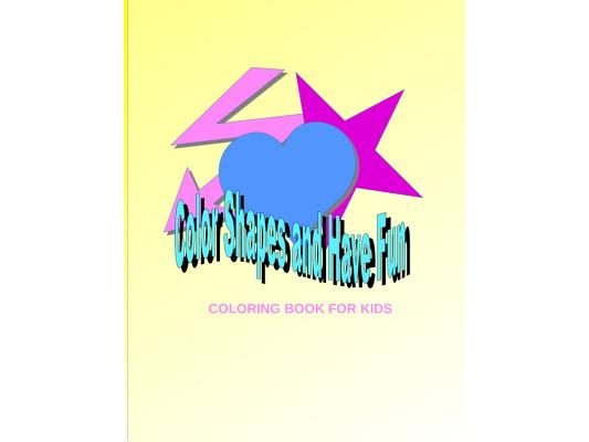 Have Fun Coloring Shapes Coloring Book for Kids