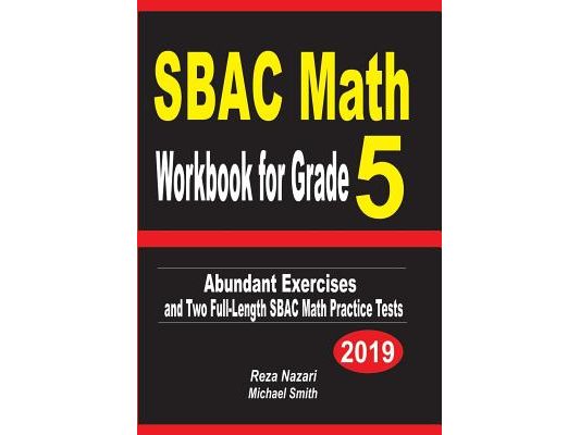 SBAC Math Workbook for Grade 5: Abundant Exercises and Two Full-Length SBAC Math Practice Tests