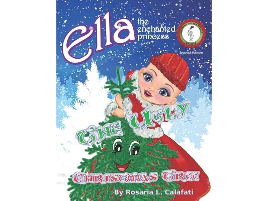The Ugly Christmas Tree: Ella The Enchanted Princess