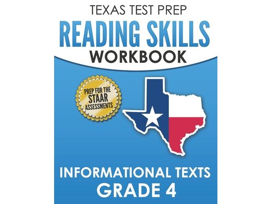 TEXAS TEST PREP Reading Skills Workbook Informational Texts Grade 4: Preparation for the STAAR Reading Assessments