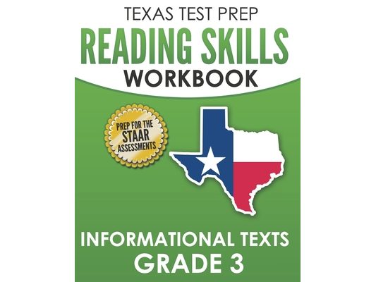 TEXAS TEST PREP Reading Skills Workbook Informational Texts Grade 3: Preparation for the STAAR Reading Assessments