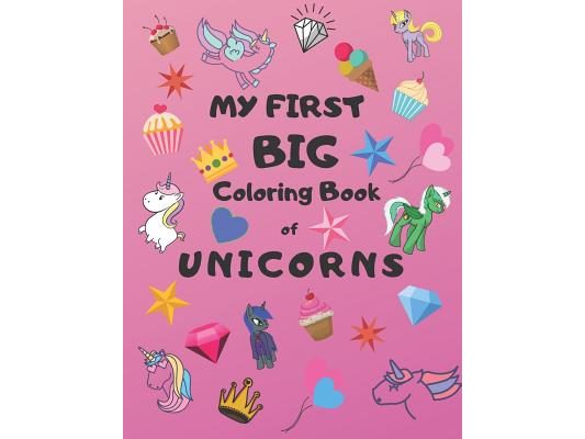 My First Big Coloring Book of Unicorns: Jumbo Book for Toddlers, Preschool, Kindergarten