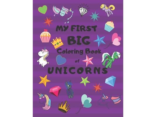 My First Big Coloring Book of Unicorns: Jumbo Book for Toddlers, Preschool, Kindergarten Large 8.5 X 11, Glossy, Softcover Purple Cover