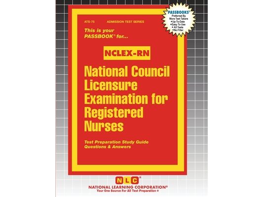 National Council Licensure Examination for Registered Nurses (NCLEX-RN)