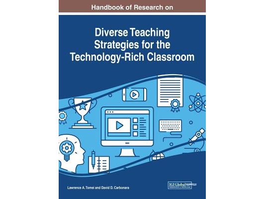 Handbook of Research on Diverse Teaching Strategies for the Technology-Rich Classroom