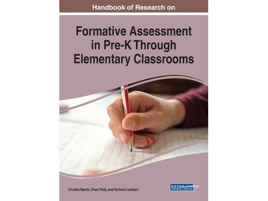 Handbook of Research on Formative Assessment in Pre-K Through Elementary Classrooms